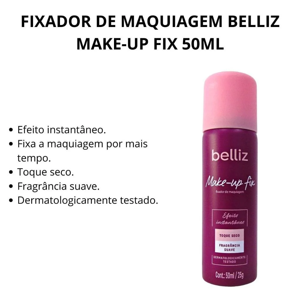 Fixador Belliz Make-Up 50ml com destaque para atributos: efeito instantâneo, toque seco e fragrância suave